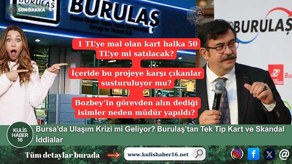 Bursa’da Ulaşım Krizi mi Geliyor? Burulaş’tan Tek Tip Kart ve Skandal İddialar