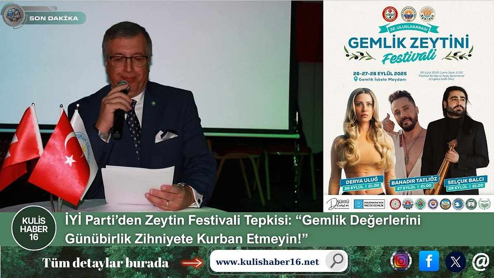 İYİ Parti’den Gemlik Zeytin Festivali’ne Sert Eleştiri: “Zeytin Festivalinde Zeytin Yok!”