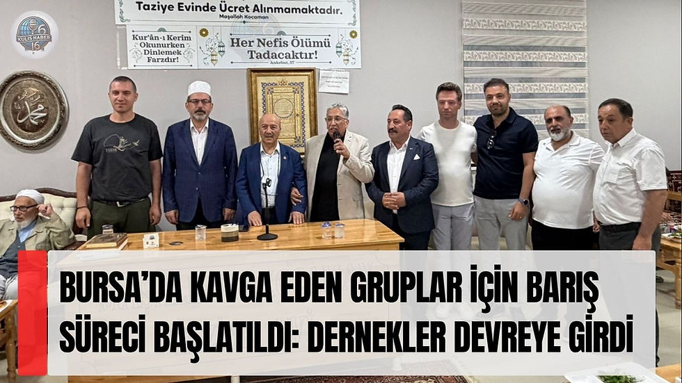 Bursa’da Kavga Eden Gruplar İçin Barış Süreci Başlatıldı: Dernekler Devreye Girdi