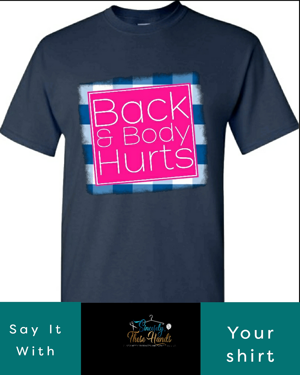 Thumbnail: Back and Body Hurts Tee