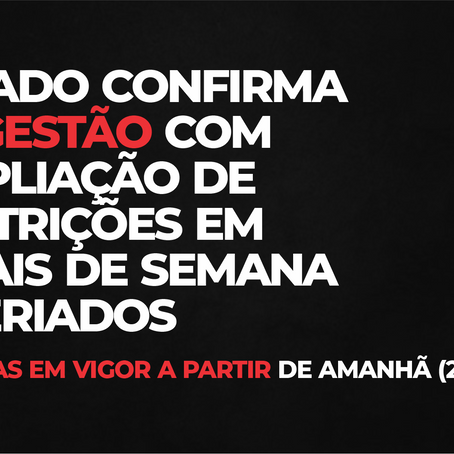 GOVERNO DO ESTADO CONFIRMA COGESTÃO COM AMPLIAÇÃO DE RESTRIÇÕES EM FINAIS DE SEMANA E FERIADOS