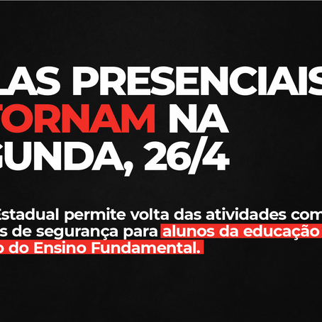AULAS PRESENCIAIS DA EDUCAÇÃO INFANTIL E ANOS INICIAIS RETORNAM SEGUNDA-FEIRA
