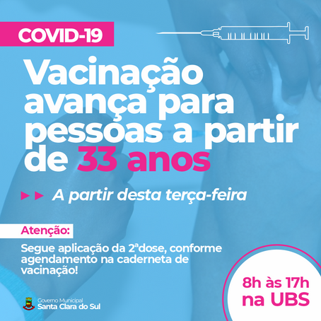 Vacinação contra Covid-19 avança para pessoas a partir de 33 anos
