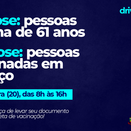 DRIVE-THRU DE VACINAÇÃO SEGUE NESTA TERÇA-FEIRA, COM 1ª DOSE PARA PESSOAS ACIMA DE 61 ANOS E 2ª DOSE