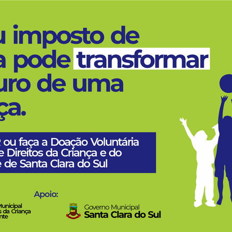 O SEU IMPOSTO DE RENDA PODE TRANSFORMAR O FUTURO DE UMA CRIANÇA