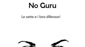 No Guru. Il libro sulle sette e i loro difensori