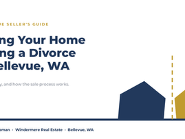 Selling A Home During Divorce in Bellevue, WA: What You Need to Know