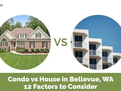 Condo vs House in Bellevue, WA: 12 Factors to Consider