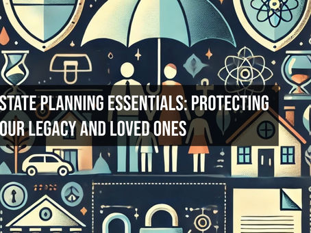 Estate Planning Essentials Protecting Your Legacy and Loved Ones