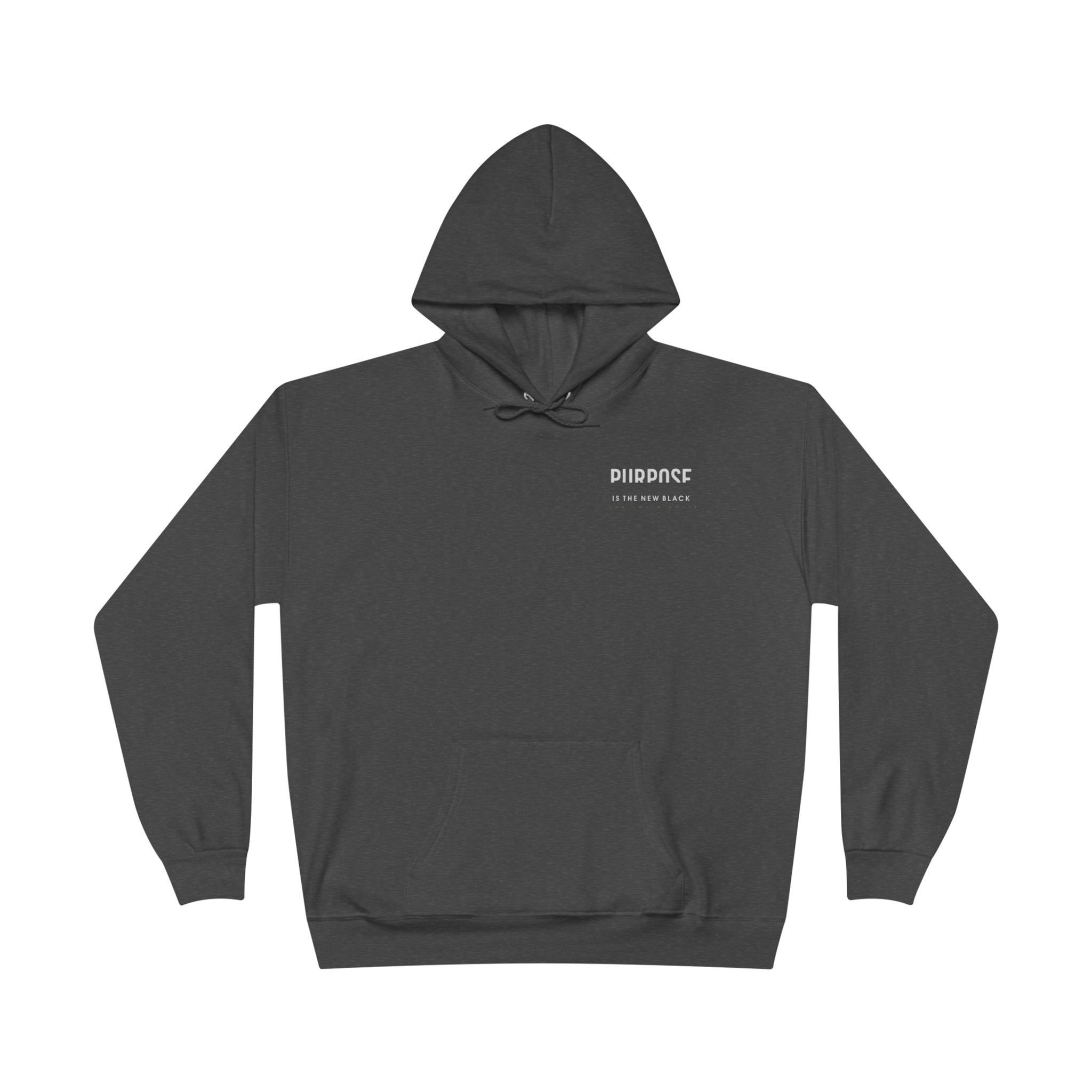 Purpose is The New Black Unisex Pullover Hoodie Sweatshirt