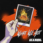 As A Rival - What We Got Art_YT.jpg