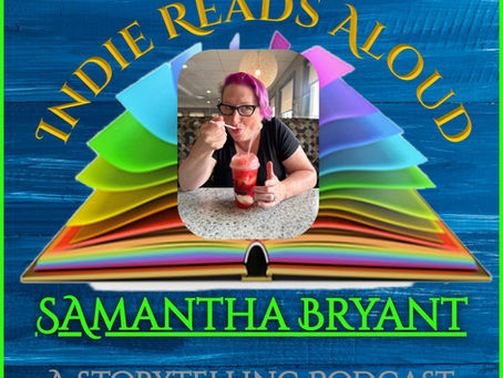 Indie Reads Aloud: Samantha Bryant and "Going Through The Change"