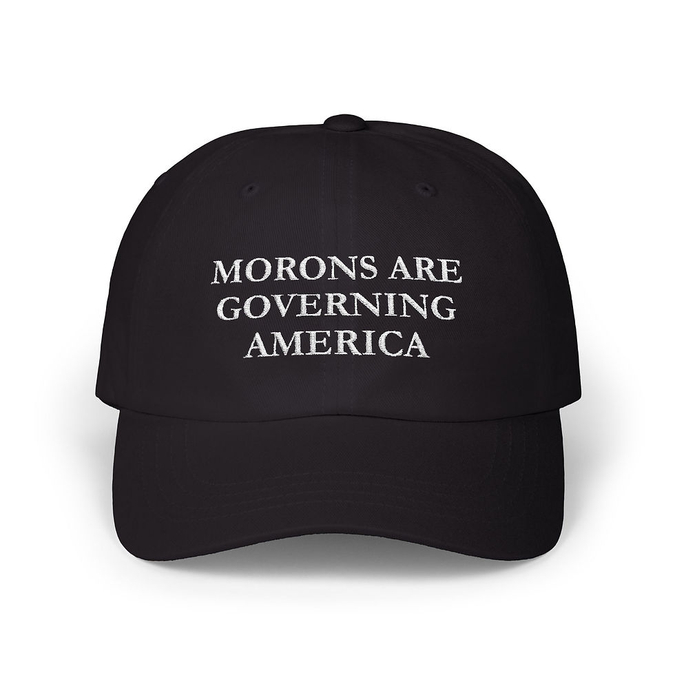Thumbnail: Morons Are Governing America - Classic Dad Cap