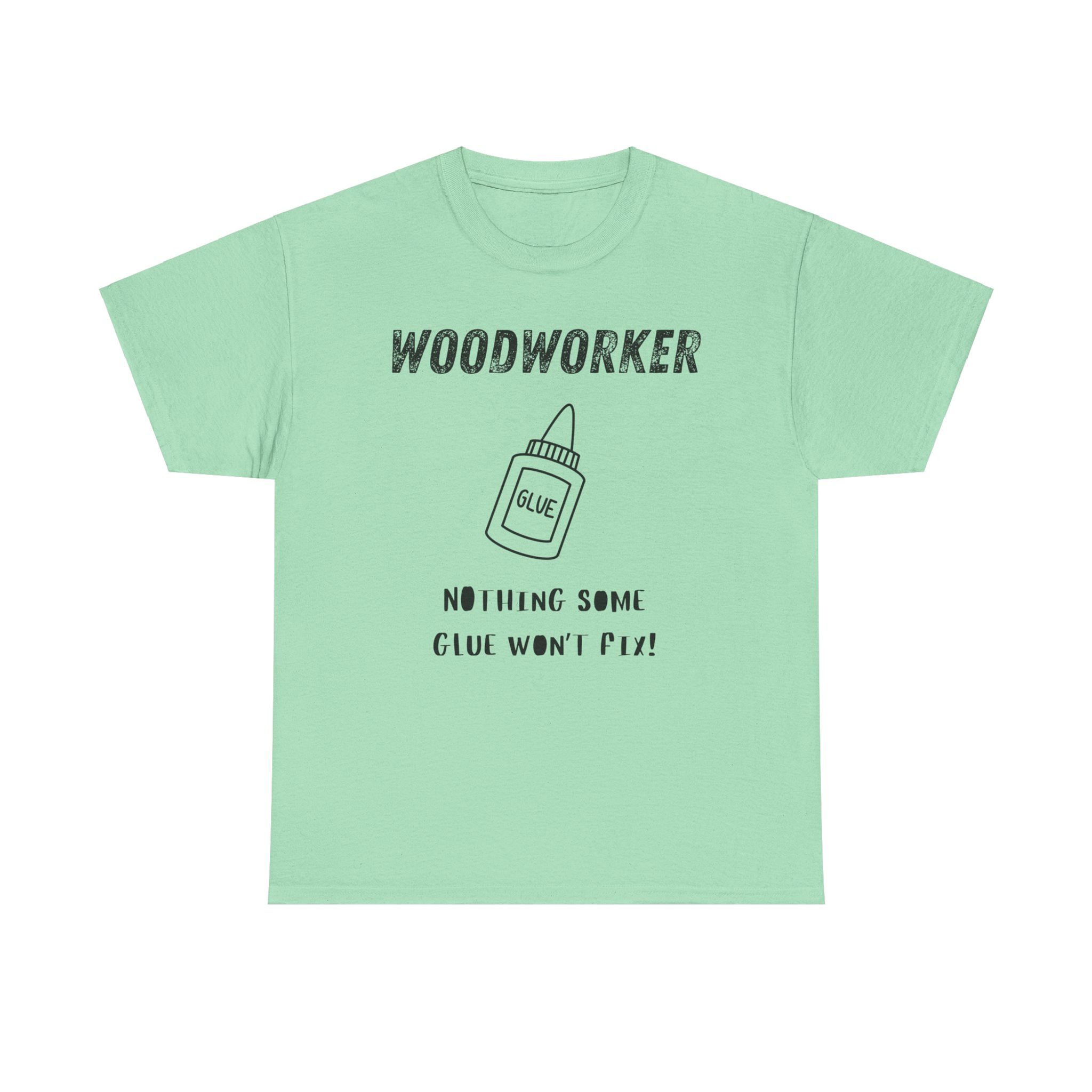 Funny Woodworking T-Shirt - Nothing a Little Glue Won't Fix