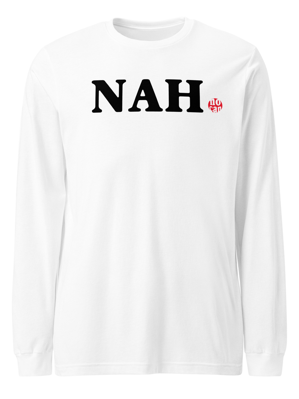 NAH NO CAN - black/red Unisex Long Sleeve Tee