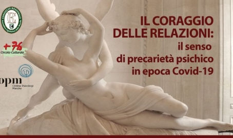 “Il Coraggio delle relazioni: il senso di precarietà psichico in epoca Covid-19”.