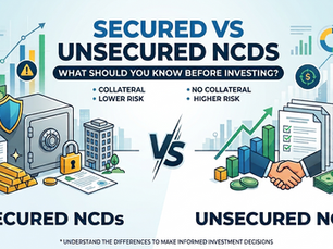 SECURED VS UNSECURED NCDS: WHAT SHOULD YOU KNOW BEFORE INVESTING?