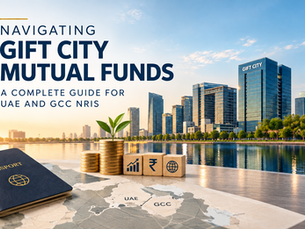 Navigating Gift City Mutual Funds: A Complete Guide for UAE and GCC NRIs