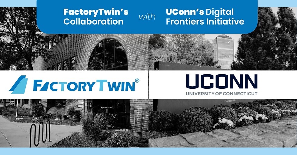 FactoryTwin® Announces Collaboration with UConn’s Digital Frontiers Initiative