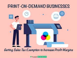 Print-on-Demand Businesses: Getting Sales Tax Exemption to Increase Profit Margins