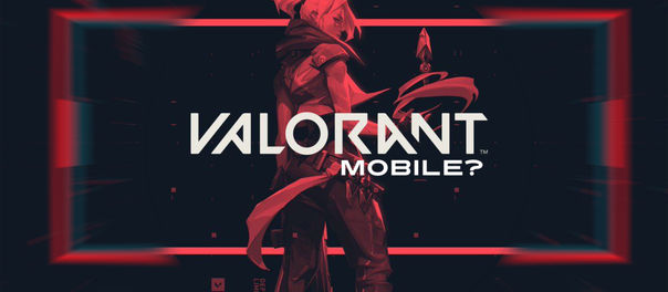 Riot Games confirm Valorant Mobile is in development