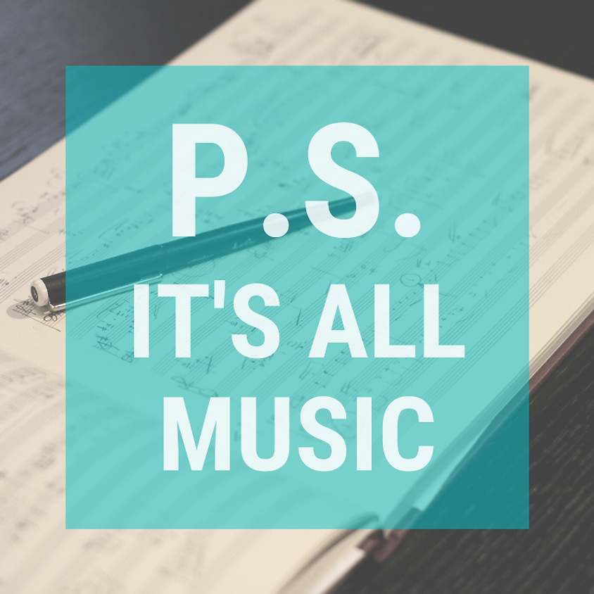 P.S. It's all music