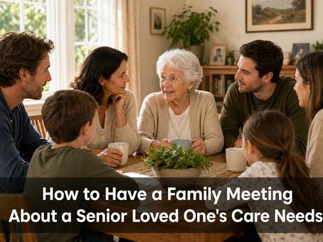 How to Have a Family Meeting About a Senior Loved One's Care Needs