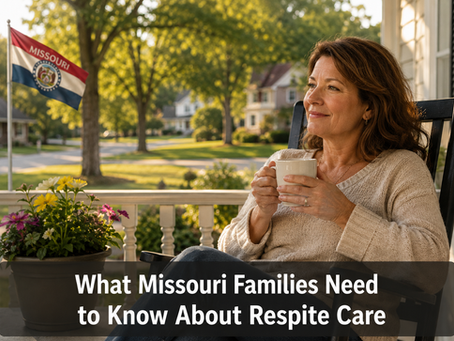 What Missouri Families Need to Know About Respite Care