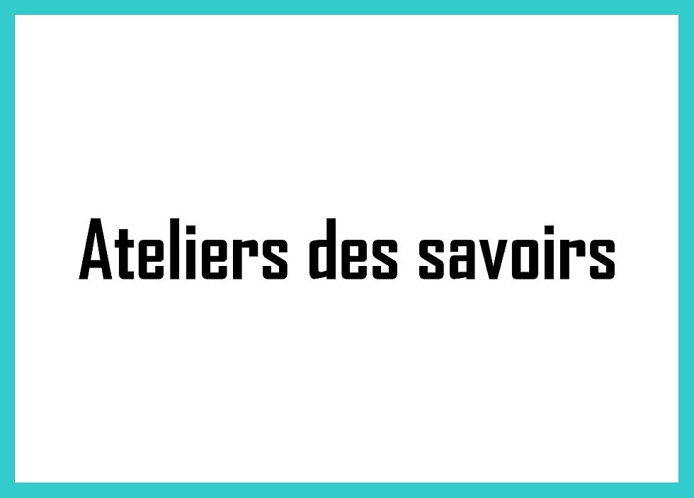 Ateliers savoirs