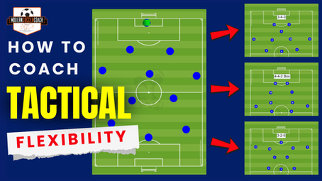 How to Coach Tactical Flexibility in an Attacking Manner