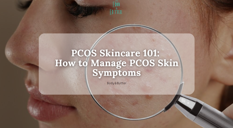 Tips On How to Manage PCOS Skin Symptoms