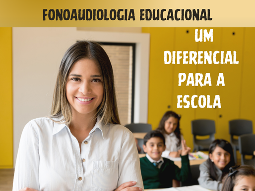 Fonoaudiologia Educacional: um diferencial para a escola