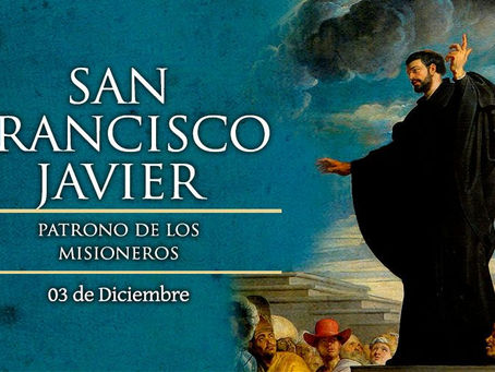 Lunes 3 de Diciembre San Francisco Xavier - I de Adviento