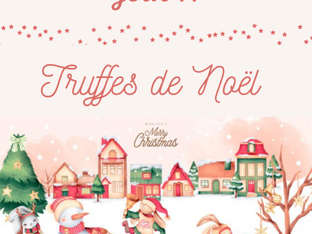JOUR 11 : truffes de Noël