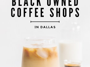5 Dallas Black-Owned Coffee Shops (Part 2)