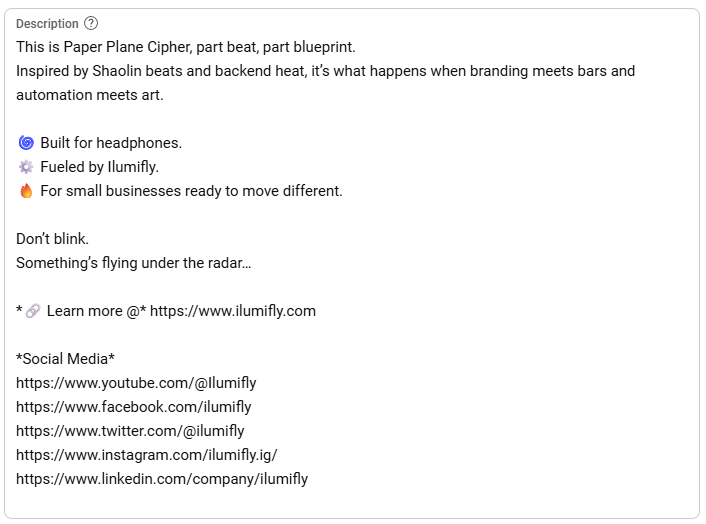 Screenshot of a YouTube video description for “Paper Plane Cipher,” showcasing a stylized write-up from Ilumifly. The description highlights the track’s blend of branding and YouTube secrets energy, includes bullet points with emojis for emphasis, a call to action to visit www.ilumifly.com, and links to Ilumifly’s social media platforms including YouTube, Facebook, Twitter, Instagram, and LinkedIn.