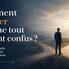 Comment décider quand tout est confus ?