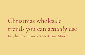 Christmas Wholesale Trends You Can Actually Use: Insights from Faire’s Anne-Claire Morel