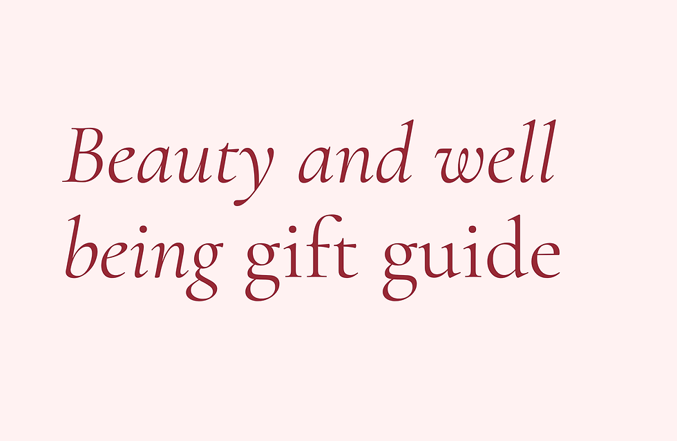 Beauty and well being gift guide