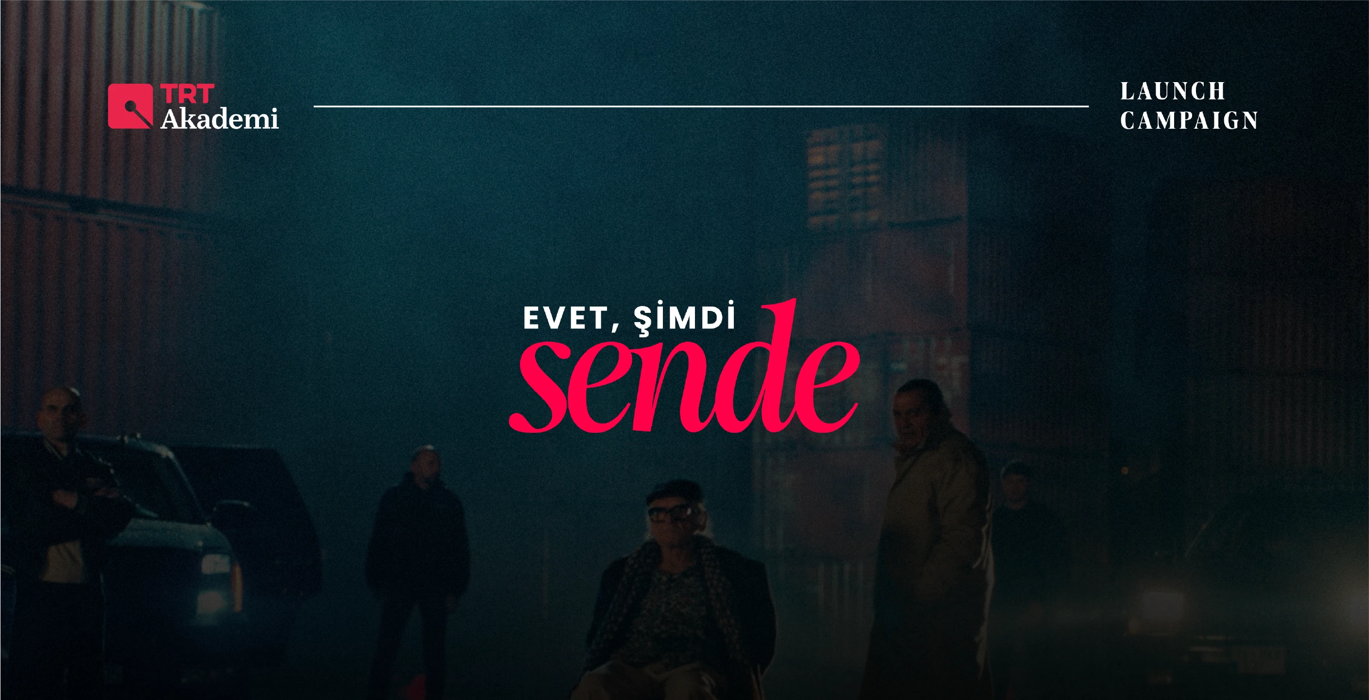 TRT Akademi: Evet, Şimdi Sende lansman kampanyası.