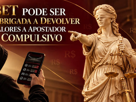 BET PODE SER OBRIGADA A DEVOLVER VALORES A APOSTADOR COMPULSIVO
