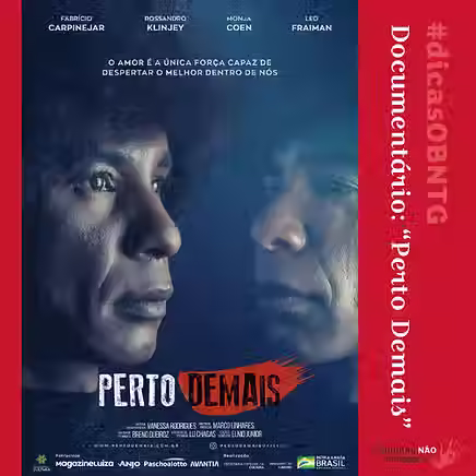 Perto Demais - Documentário