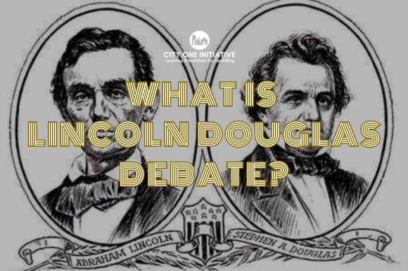What Is Lincoln Douglas Debate?
