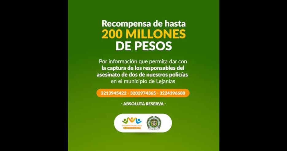 200 millones de pesos de recompensa para dar con el paradero de los asesinos de los Dos Policiales asesinados en Lejanías Meta