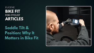 Saddle Tile & Position: Why it matters in bike fit
