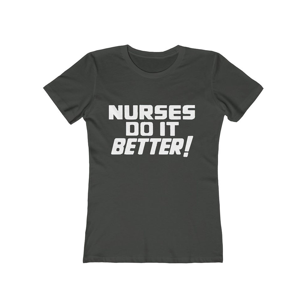 Thumbnail: Nurses Do it Better! - Boyfriend Tee