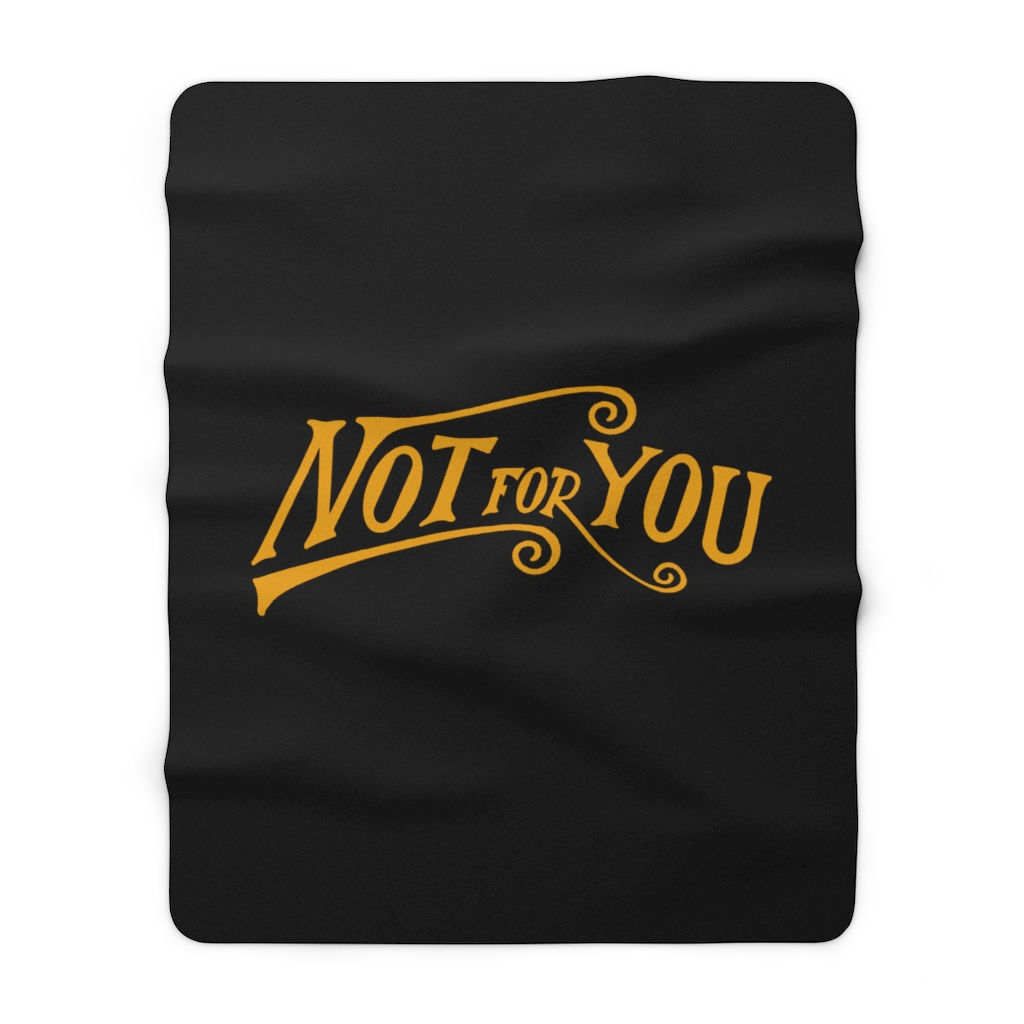 Not For You Sherpa Fleece Blanket