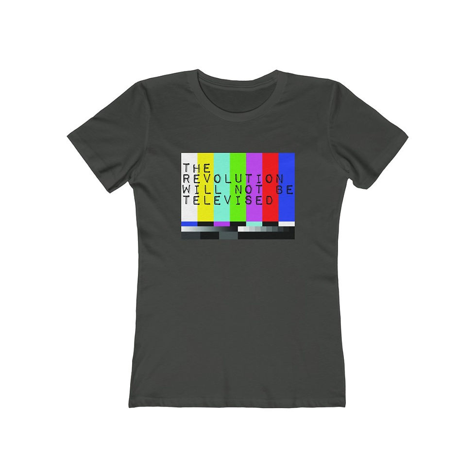 Thumbnail: The Revolution Will Not Be Televised -  Boyfriend Tee