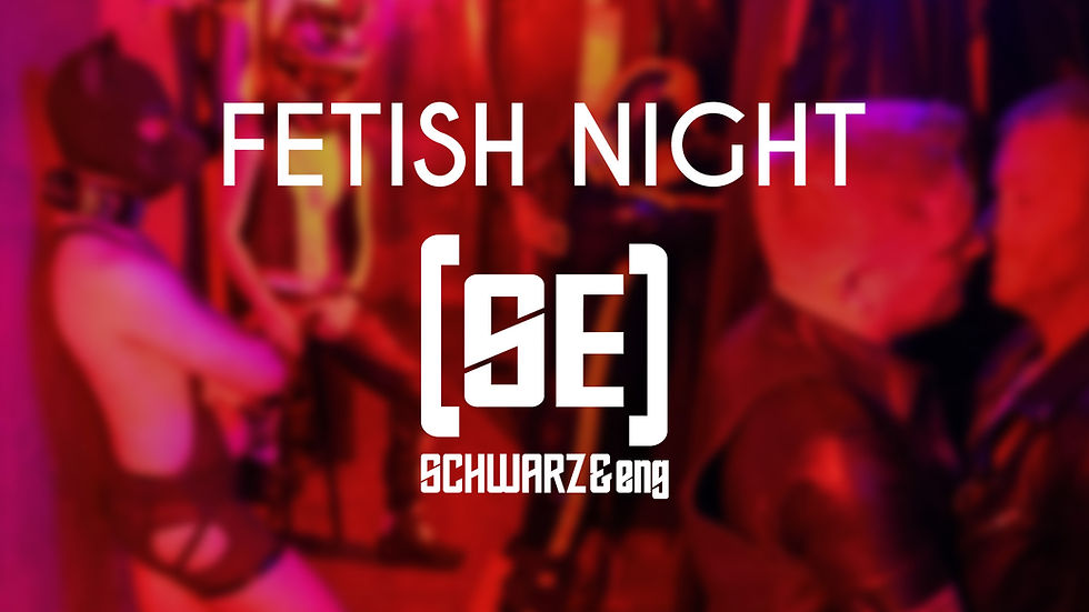 Fetish Night + schwarz&eng