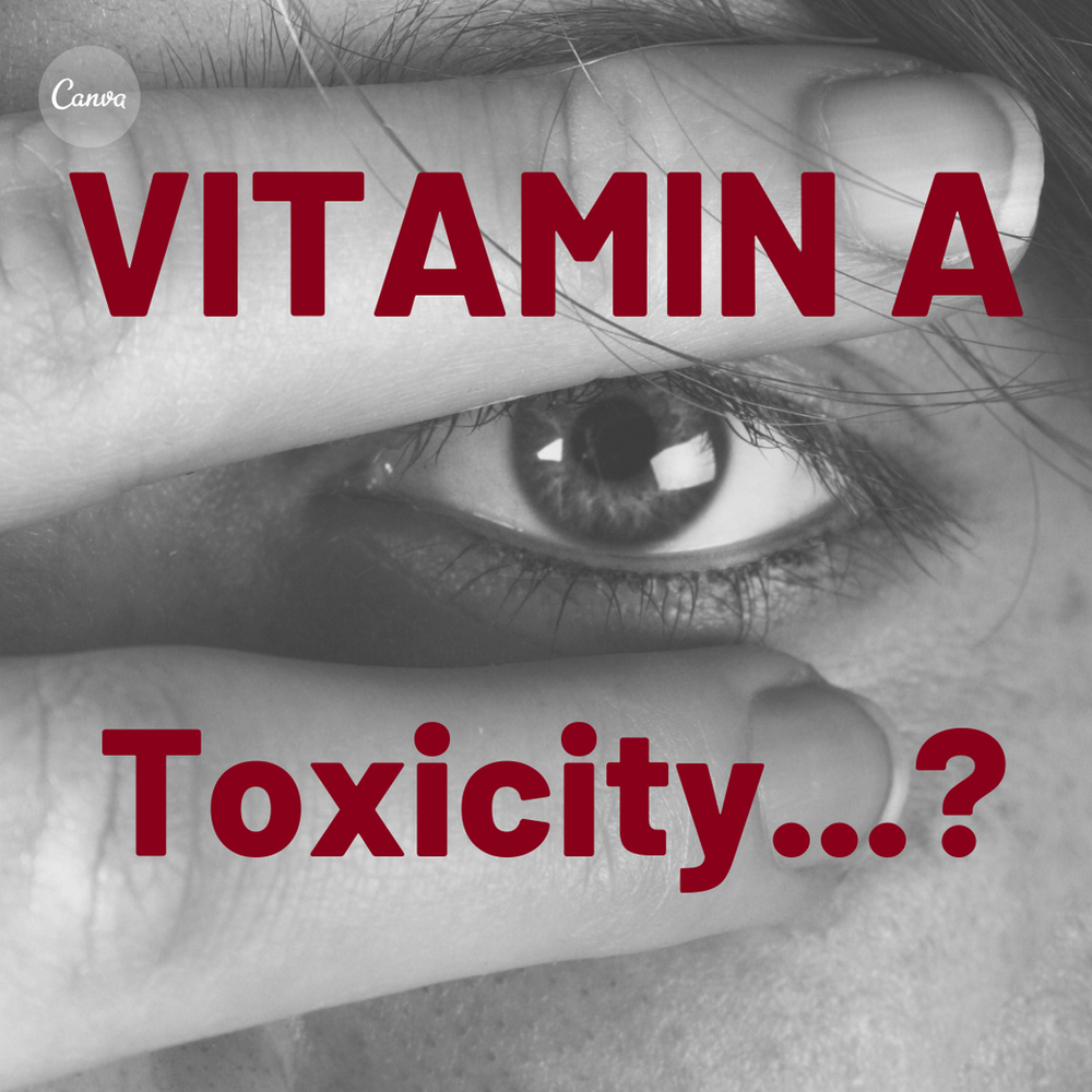 Vitamin A Toxicity...?